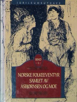 "Norske folke-eventyr samlede ved Asbjörnsen og J. Moe. Dl. 1, Dl. 2. Hft. 1" av Peter Christen ASBJØRNSEN