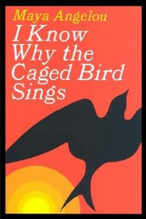 "I know why the caged bird sings" av Maya Angelou