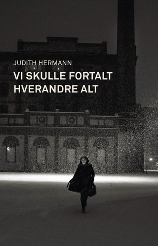 "Vi skulle fortalt hverandre alt" av Judith Hermann