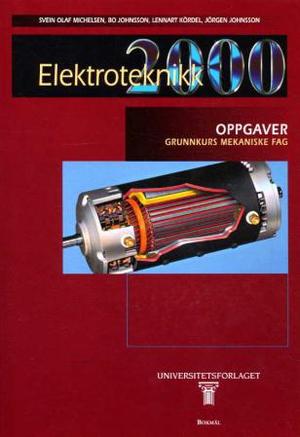 "Elektroteknikk 2000 - oppgaver : grunnkurs mekaniske fag" av Svein Olaf Michelsen