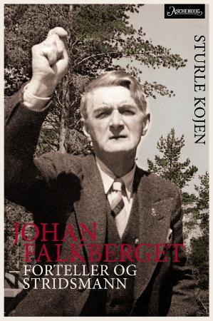 "Johan Falkberget - forteller og stridsmann" av Sturle Kojen