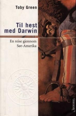 Til hest med Darwin - en reise gjennom Sør-Amerika