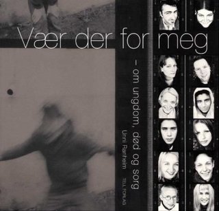 Vær der for meg - om ungdom, død og sorg