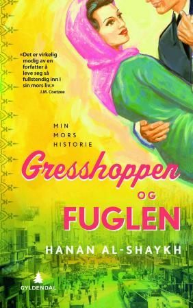 "Gresshoppen og fuglen - min mors historie" av Hanan al-Shaykh