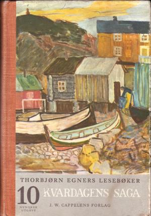 "Thorbjørn Egners lesebøker - 10. bok : kvardagens saga : for andre halvdelen av sjette skuleåret" av Thorbjørn Egner