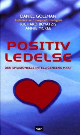 "Positiv ledelse - den emosjonelle intelligensens makt" av Daniel Goleman