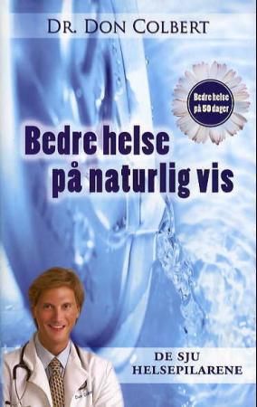 Bedre helse på naturlig vis - de 7 helsepilarene