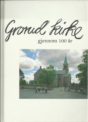 "Grorud kirke gjennom 100 år Jubileumsskrift utgitt av Grorud menighet" av Erik Aurbakken