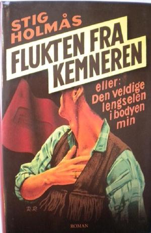 Flukten fra kemneren, eller Den veldige lengselen i bodyen min