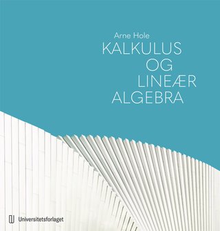 "Kalkulus og lineær algebra" av Arne Hole
