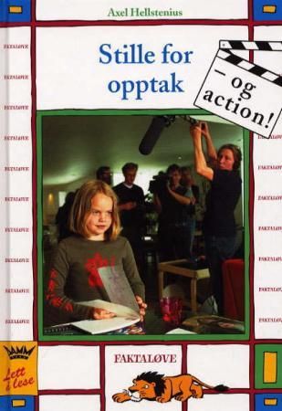 Stille for opptak - og action! - en faktabok om film og TV-opptak