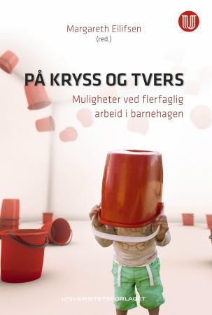 På kryss og tvers - muligheter ved flerfaglig samarbeid