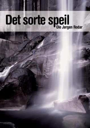 "Det sorte speil" av Ole Jørgen Rodar