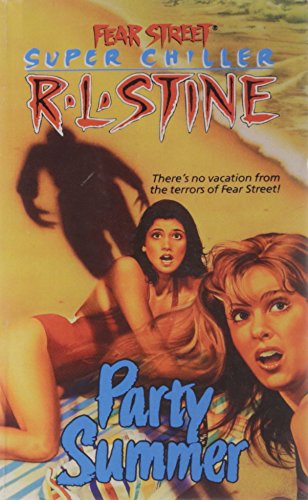 Party Summer (Fear Street Super Chillers, No. 1)