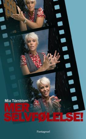 "Mer selvfølelse! - i kjærlighet og forhold, i foreldreskap og arbeidsliv" av Mia Törnblom