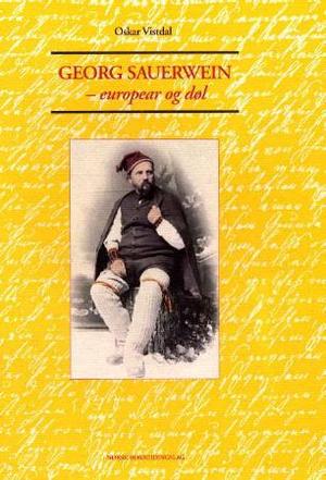 "Georg Sauerwein - europear og døl : ein dokumentasjon" av Oskar Vistdal