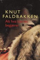 "Alt hva hjertet begjærer - roman" av Knut Faldbakken