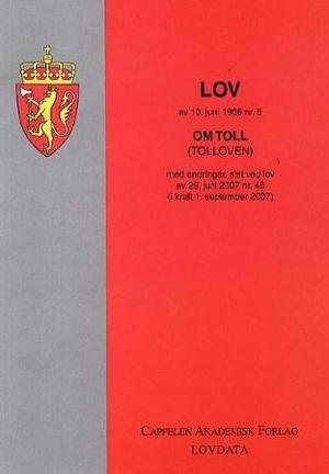 "Lov om toll (tolloven) av 10. juni 1966 nr. 5 - med endringer, sist ved lov av 29. juni 2007 nr. 48 (i kraft 1. september 2007)" 