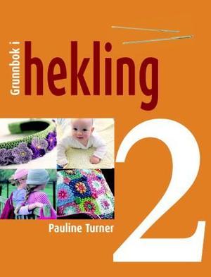 "Grunnbok i hekling - del 2" av Pauline Turner