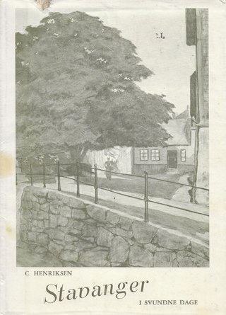 "Stavanger I svundne dage" av C. Henriksen