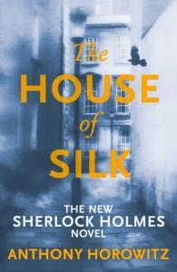 The House of Silk - The New Sherlock Holmes Novel (Sherlock Holmes Novel 1)