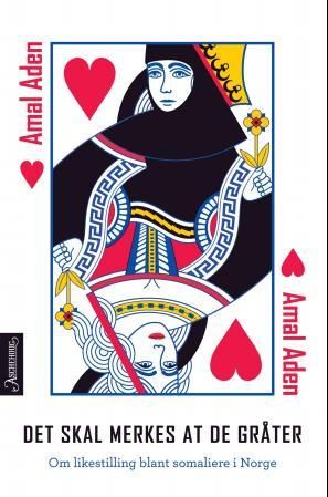 "Det skal merkes at de gråter - om likestilling blant somaliere i Norge" av Amal Aden