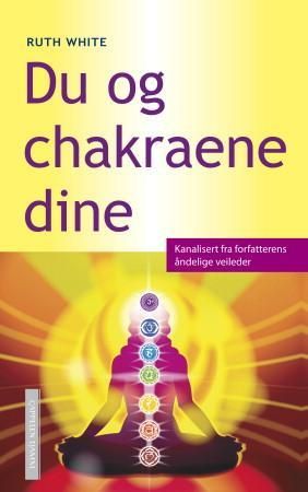 "Du og chakraene dine kanalisert fra forfatterens åndelige veileder" av Ruth White