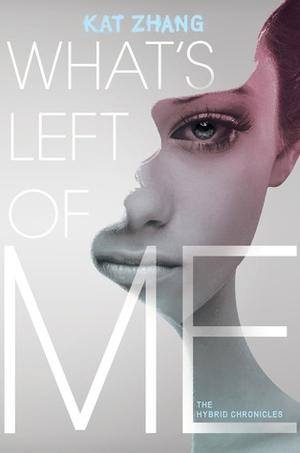 What's Left of Me - The Hybrid Chronicles