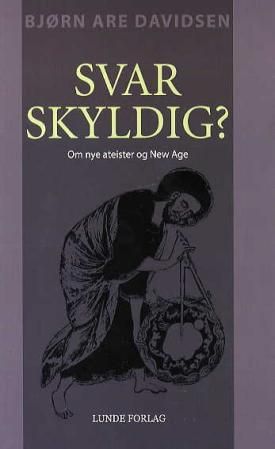 "Svar skyldig? om nye ateister og new age" av Bjørn Are Davidsen