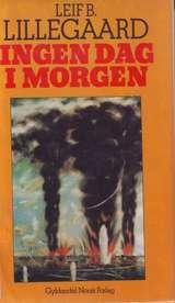 Ingen dag i morgen - det uskrevne kapittel - den norske sjømann i japansk krigsfangenskap