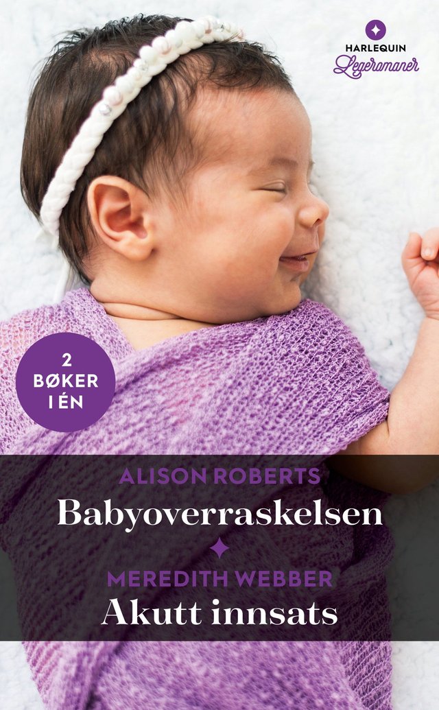 "Babyoverraskelsen ; Akutt innsats" av Alison Roberts