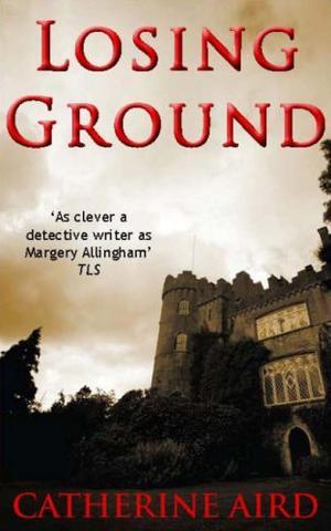 "Losing Ground (Sloan & Crosby 21)" av Catherine Aird