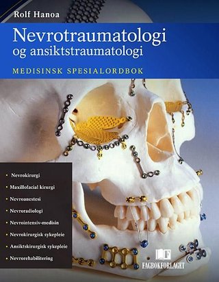 "Nevrotraumatologi og ansiktstraumatologi - medisinsk spesialordbok" av Rolf Hanoa