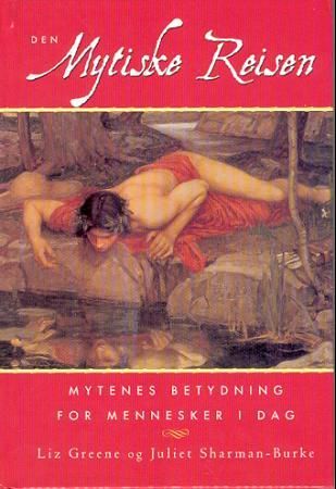 "Den mytiske reisen mytenes betydning for mennesker i dag" av Liz Greene