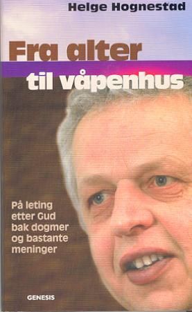 Fra alter til våpenhus - på leting etter Gud bak dogmer og bastante meninger