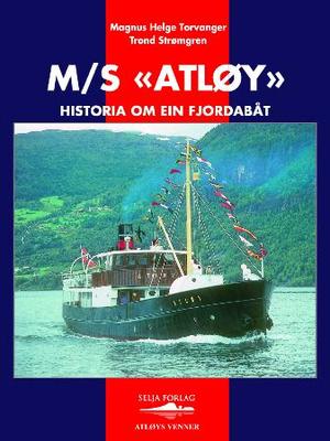 "M/S Atløy - historia om ein fjordabåt" av Magnus Helge Torvanger