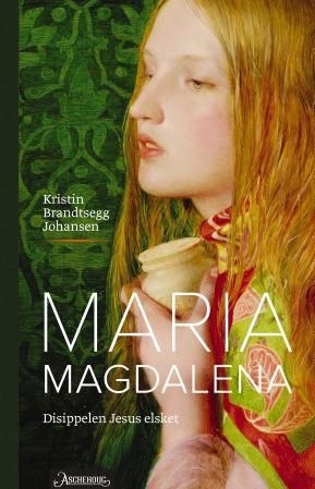 "Maria Magdalena disippelen Jesus elsket" av Kristin Brandtsegg Johansen