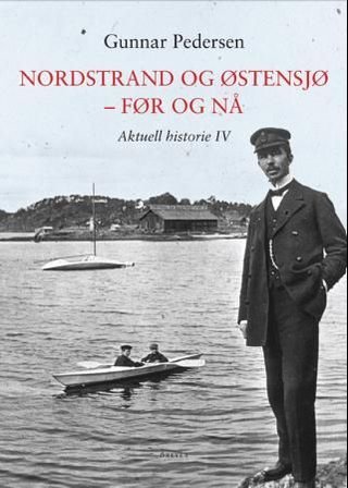 "Nordstrand og Østensjø - før og nå aktuell historie IV" av Gunnar Pedersen