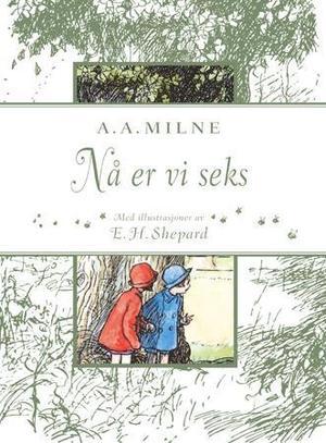 "Nå er vi seks" av A.A. Milne