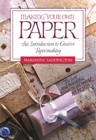 "Making Your Own Paper" av Marianne Saddington