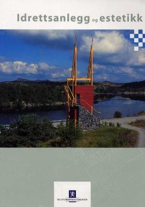 "Idrettsanlegg og estetikk" av Kulturdepartementet