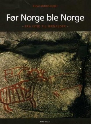 Før Norge ble Norge - fra istid til jernalder