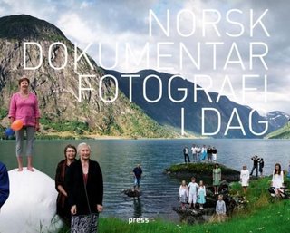"Norsk dokumentarfotografi i dag" av Rune Eraker