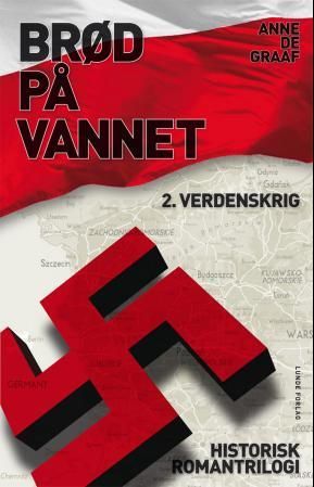 "Brød på vannet - 2. verdenskrig" av Anne De Graaf