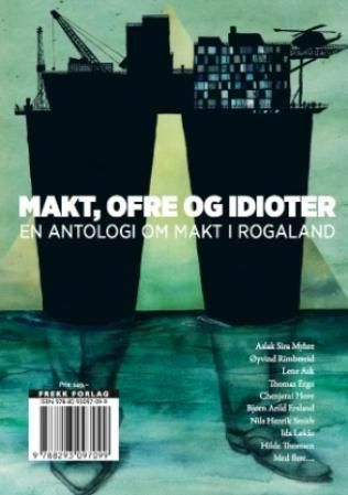 "Makt, ofre og idioter - en antologi om makt i Rogaland" av Ingeborg Sanner