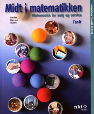 "Midt i matematikken - fasit : matematikk for salg og service : grunnkurs" av Knut Barder