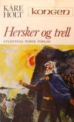 "Kongen - hersker og trell" av Kåre Holt