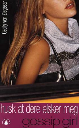 "Husk at dere elsker meg - en gossip girl roman" av Cecily Von Ziegesar