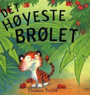 "Det høyeste brølet" av Thomas Taylor