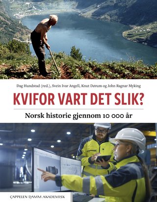 Kvifor vart det slik? - norsk historie gjennom 10 000 år